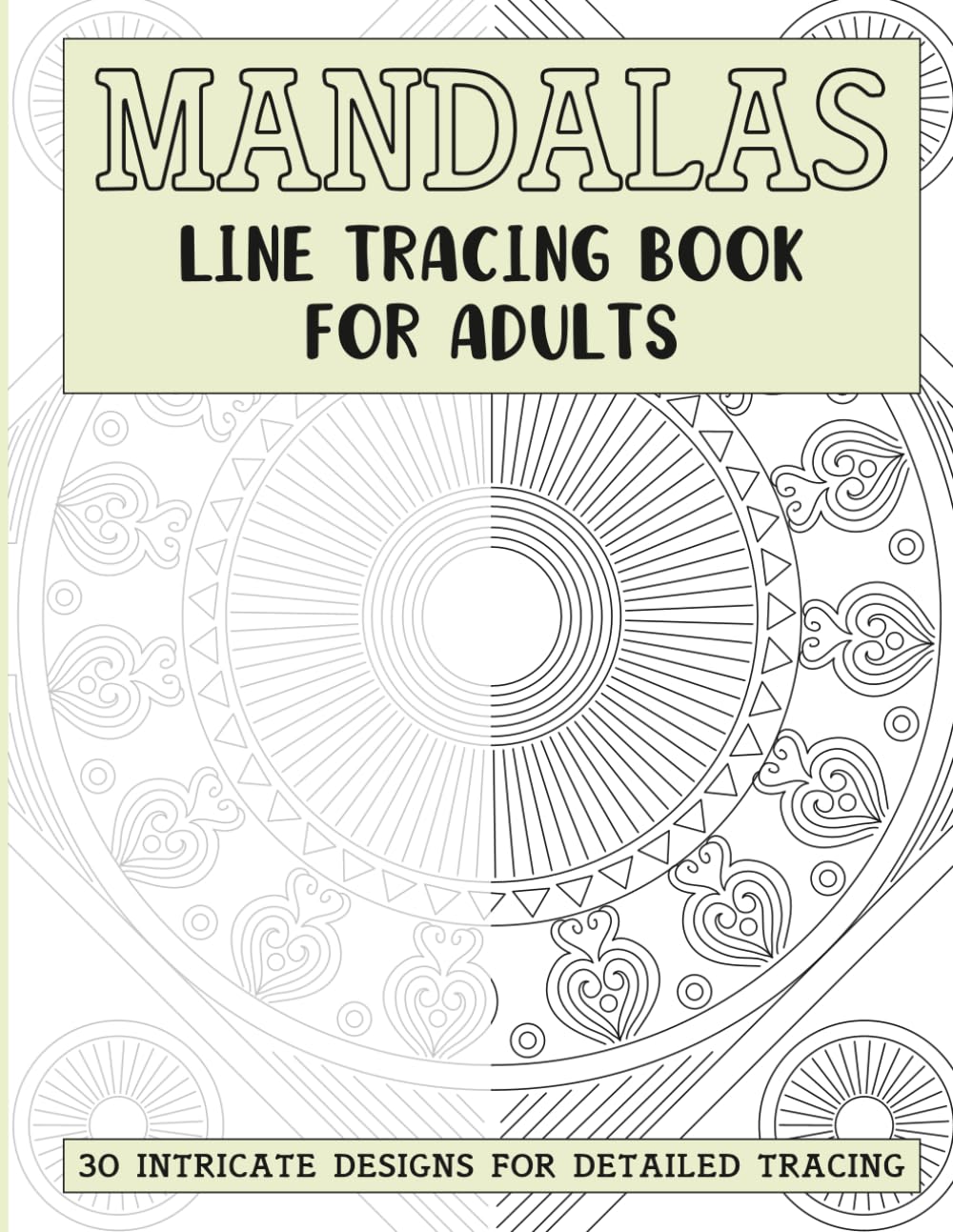 Mandalas Line Tracing Book for Adults: 30 Intricate Designs for Detailed Tracing