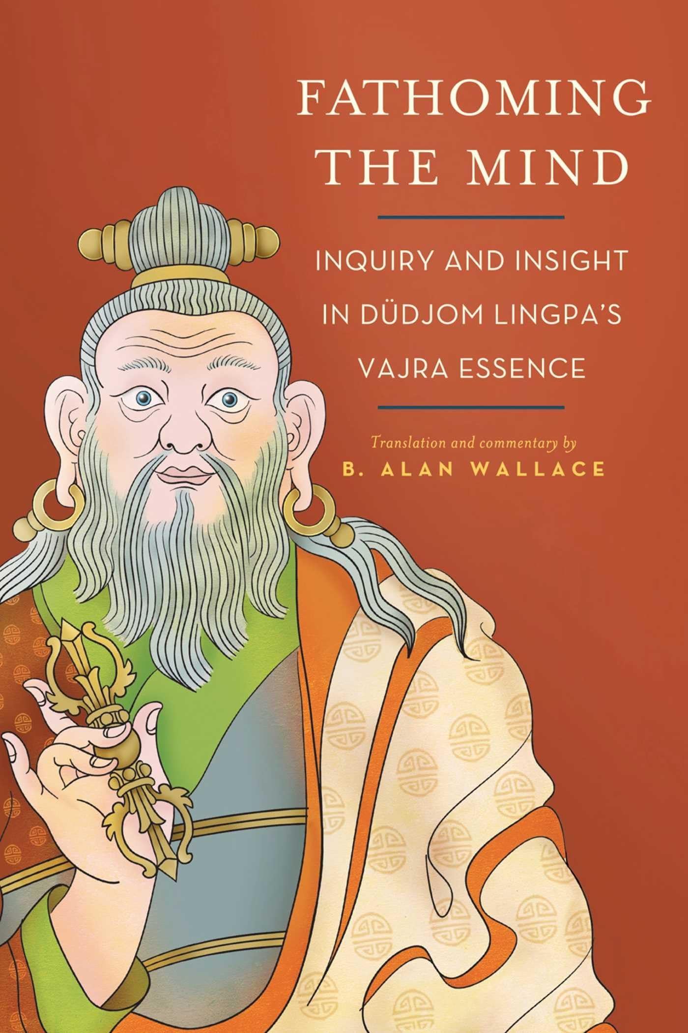 Fathoming the Mind: Inquiry and Insight in Dudjom Lingpa's Vajra Essence Paperback โ October 9, 2018