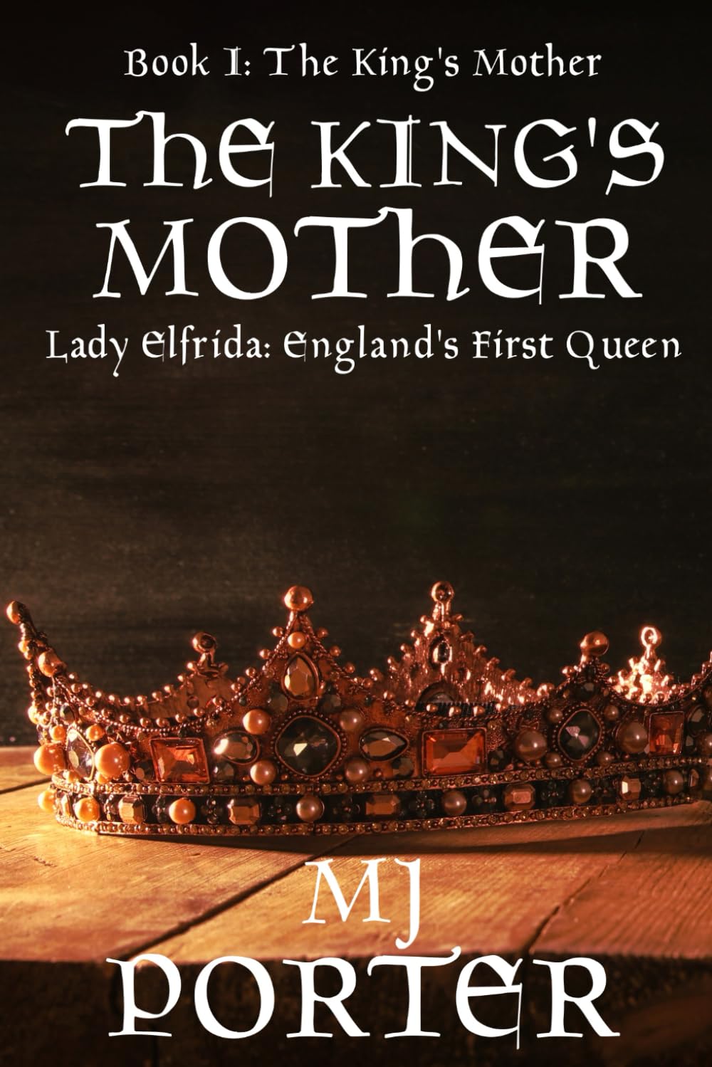 The King's Mother: Sequel to The First Queen of England Trilogy: 1