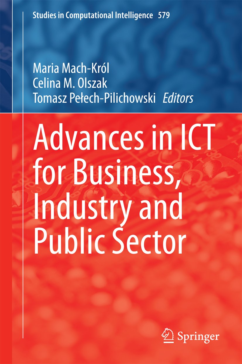 Advances in ICT for Business, Industry and Public Sector: 579 (Studies in Computational Intelligence, 579)