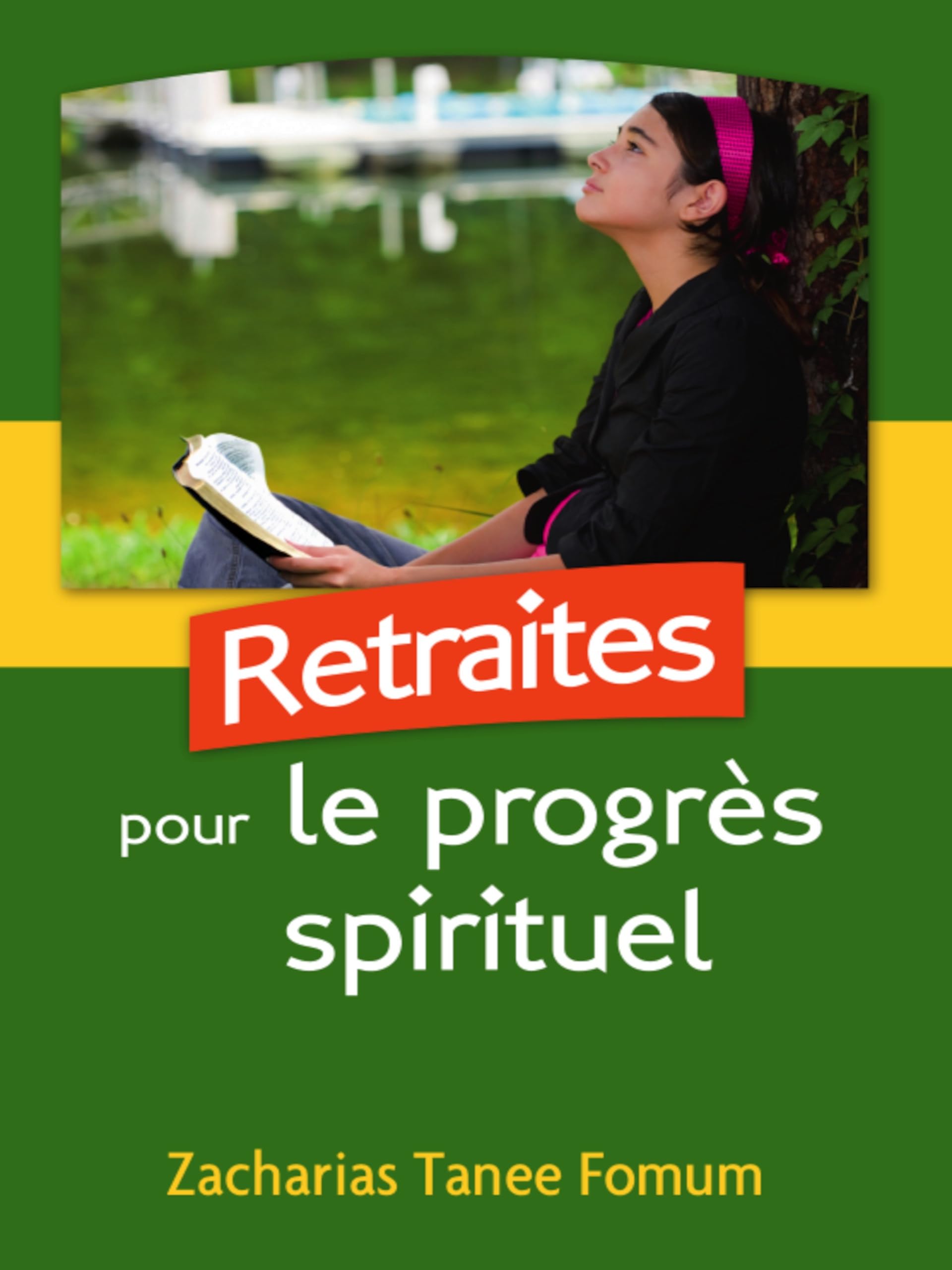 Retraites Pour le Progrès Spirituel (Aides Pratiques Pour les Vainqueurs t. 3) (French Edition)