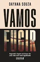 Vamos Fugir: Seguindo Viagem em Busca de uma Vida com Mais Significado