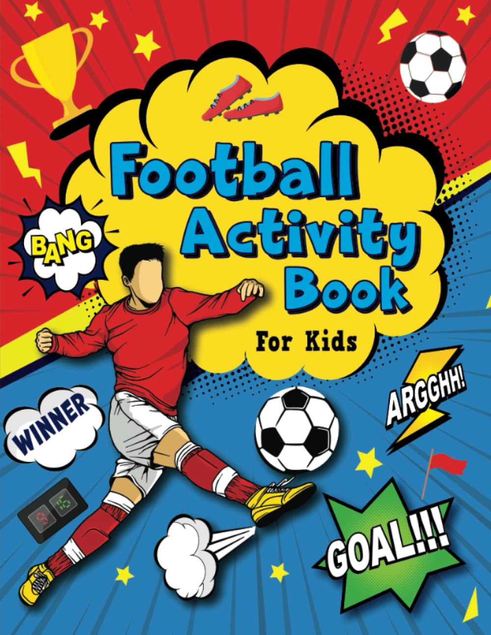 Football Activity Book For kids: Includes Dot-To-Dot, Word Searches, Missing Vowels, Word Scrambles, Mazes, Colouring Pages & More