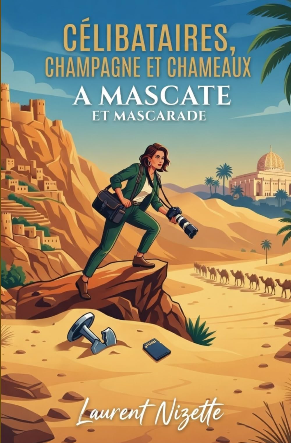 Célibataires, Champagne et Chameaux à Mascate (et Mascarade) (Les enquêtes de Diane)