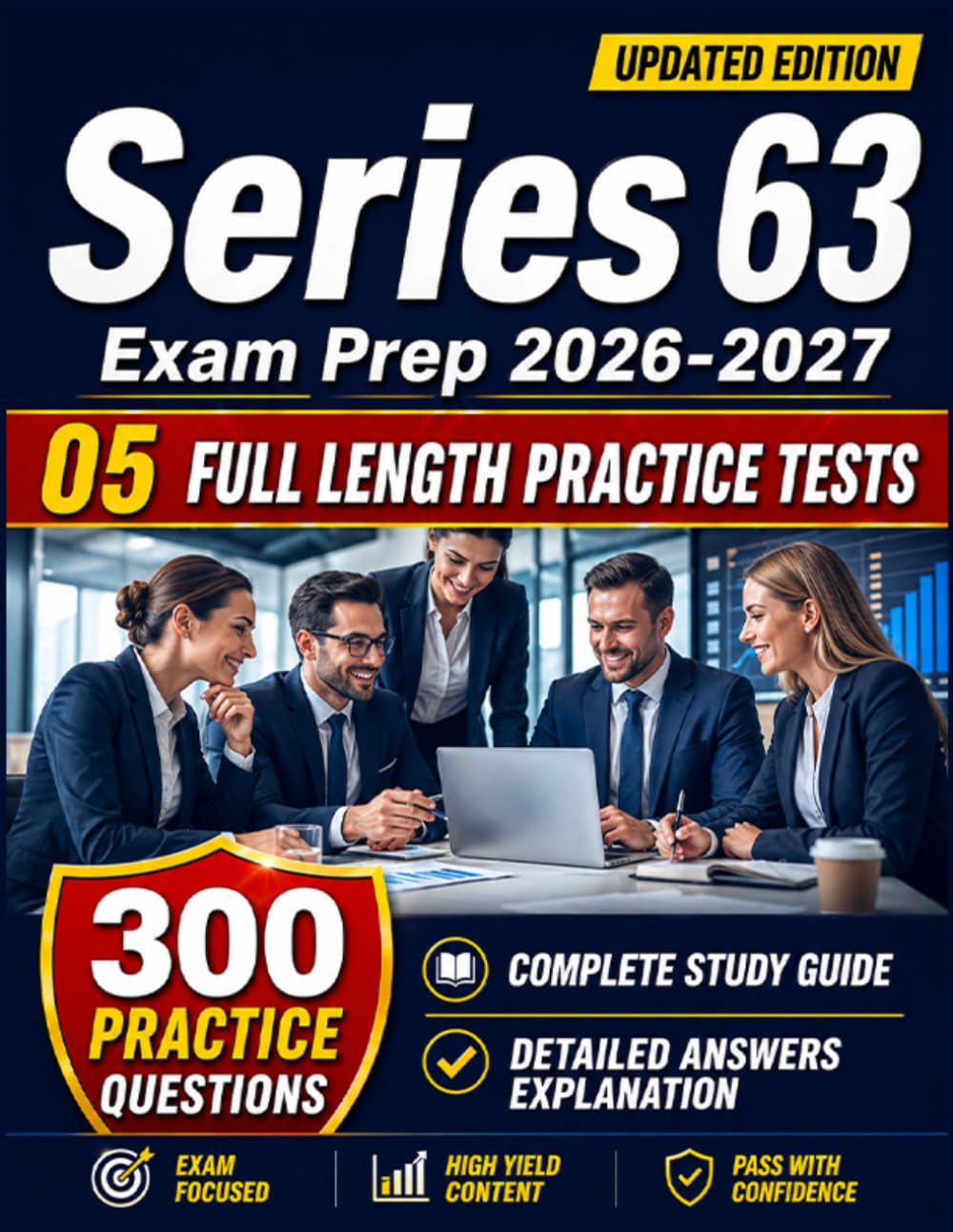 Series 63 Exam Prep 2026-2027: with 300 Practice Questions and 5 Full Length Practice Tests with Detailed Answers Explanation for Preparation