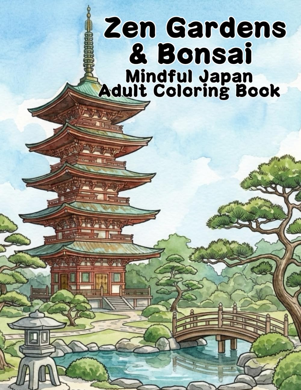 Zen Gardens & Bonsai , Mindful Japan Adult Coloring Book: Relaxing Landscapes, Traditional Japanese Gardens, and Intricate Bonsai Trees for Stress ... Japan: Ukiyo-e Style Adult Coloring Series)