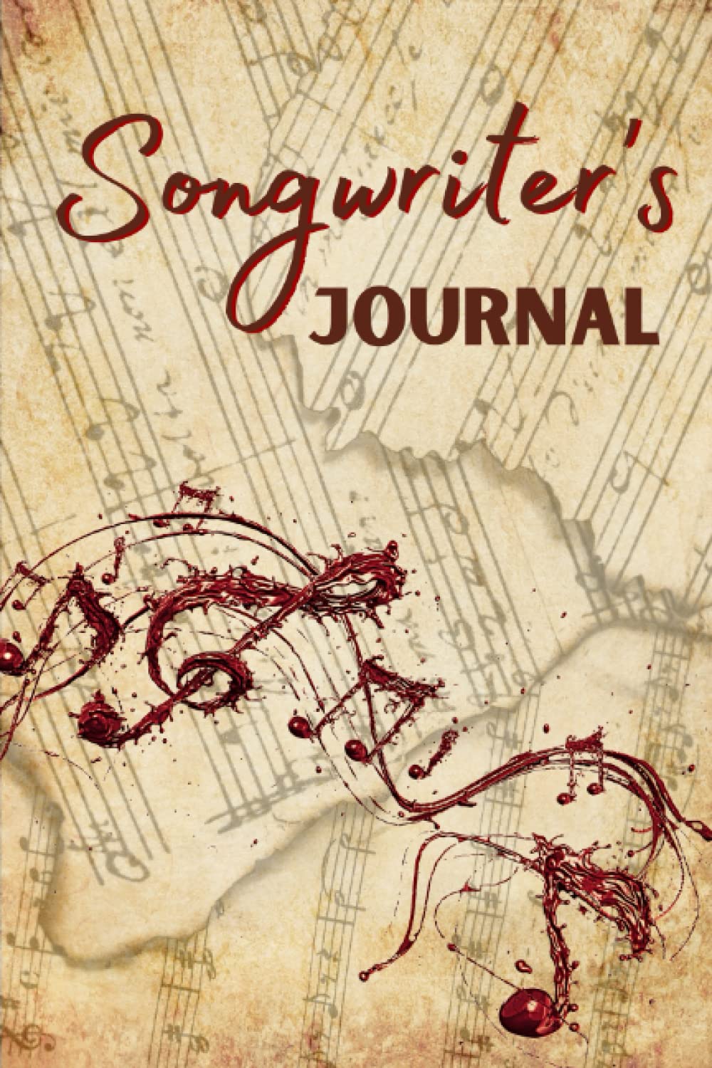 Songwriters Journal: Music Journal Songwriting Notebook To Write In, Songwriter Notebook For Musicians, Students, Songwriters, Amazing Gift For Music Lovers