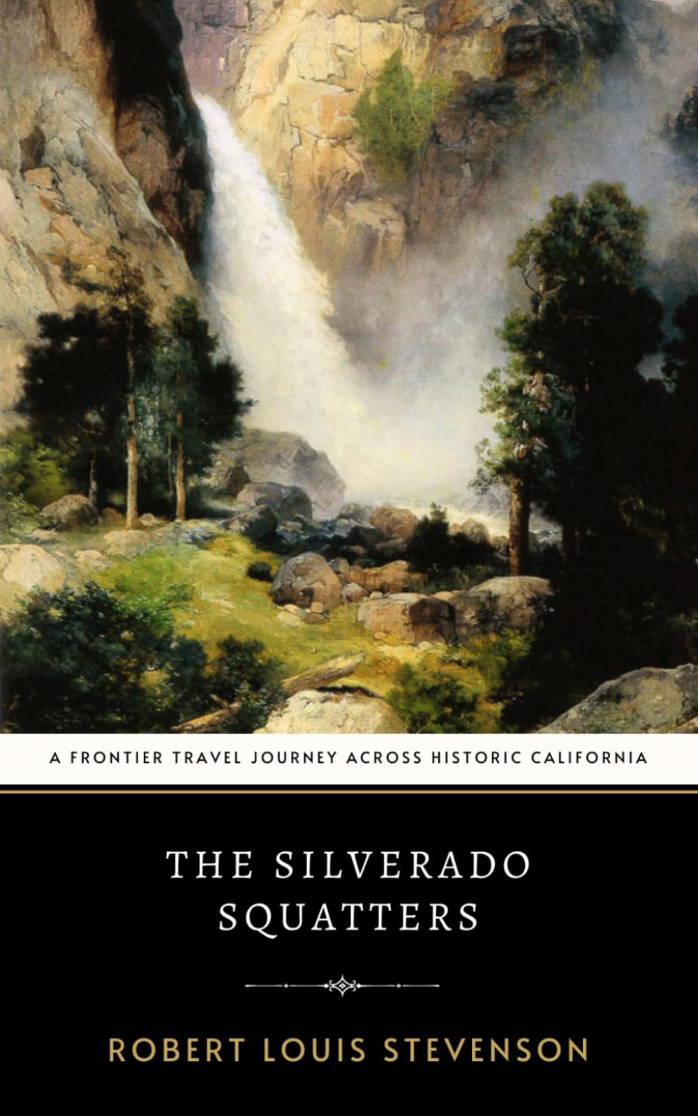 The Silverado Squatters: The Original 1883 Robert Louis Stevenson Travel Memoir