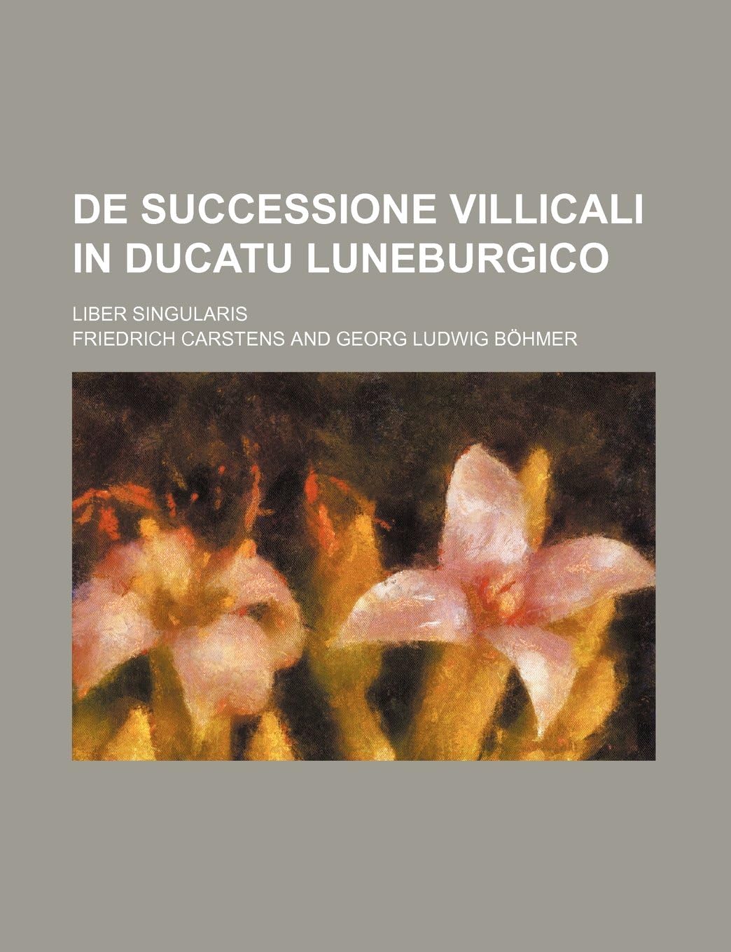 de Successione Villicali in Ducatu Luneburgico; Liber Singularis