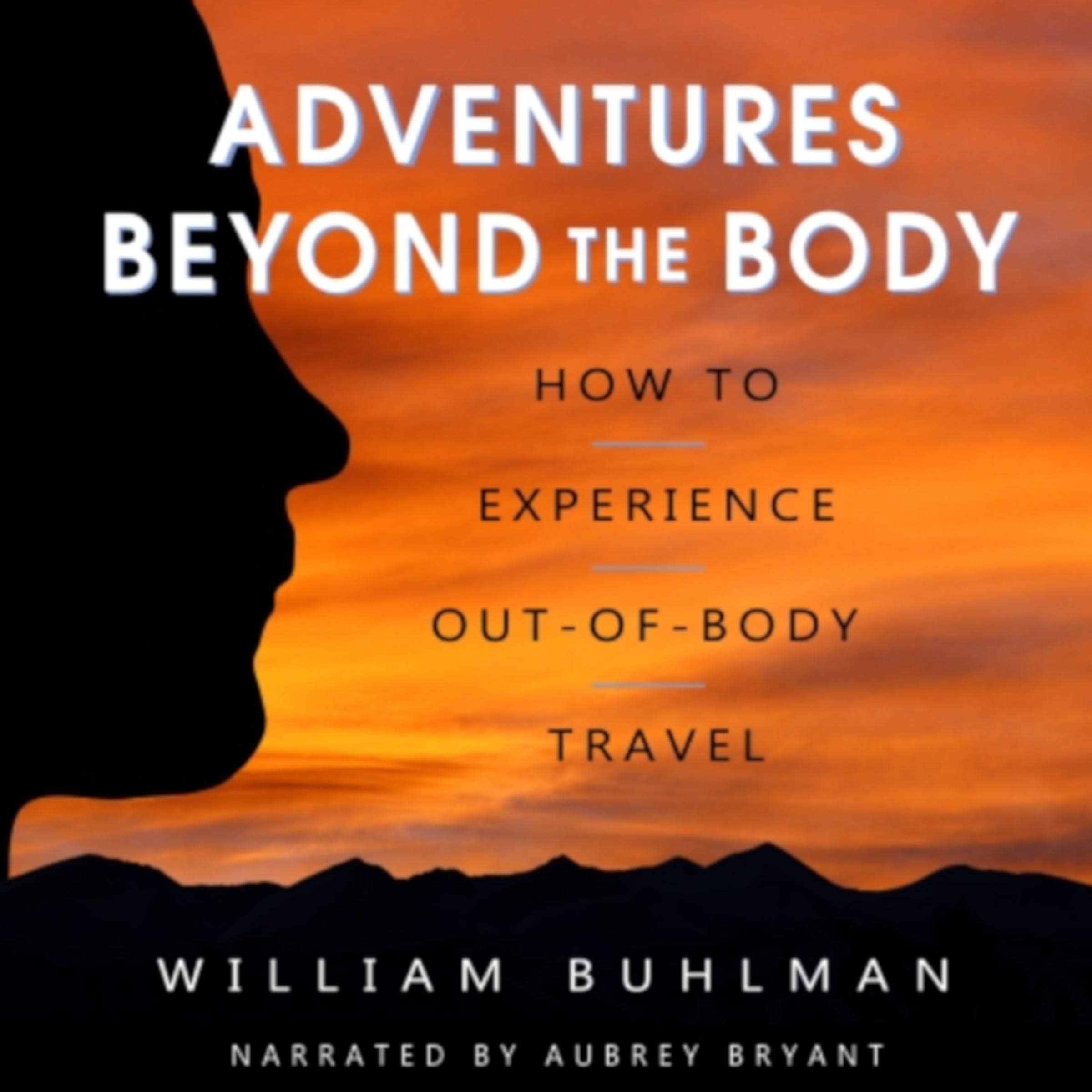 Adventures Beyond the Body