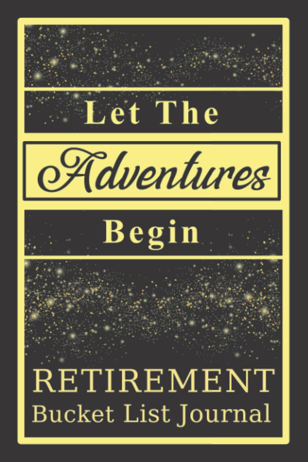 Retirement Bucket List Journal: Gift Book For Retired Men And Women To Record Adventures With 125 Inspirational Ideas