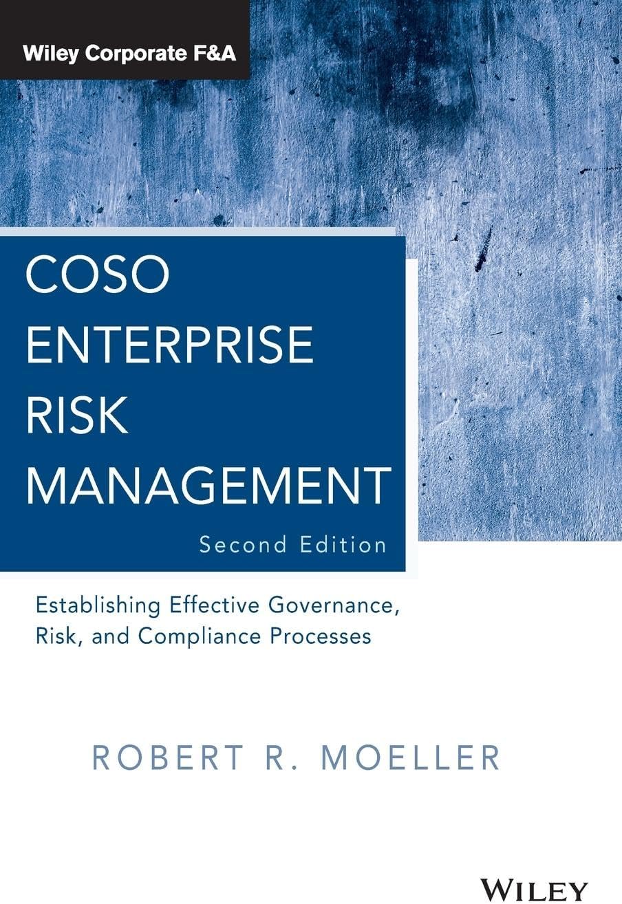 COSO Enterprise Risk Management: Establishing Effective Governance, Risk, and Compliance Processes (Wiley Corporate F&A)