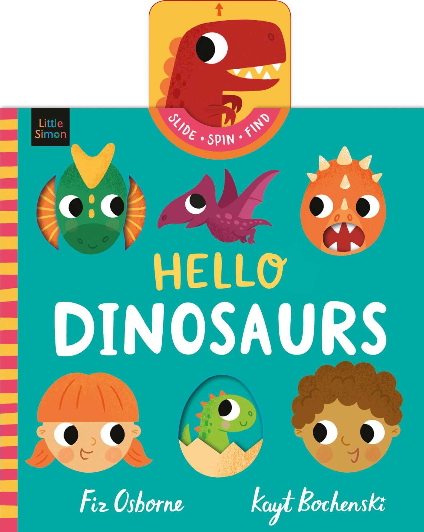 Hello Dinosaurs: Say "Hello" to roaring dinosaurs in this push, pull and slide story!