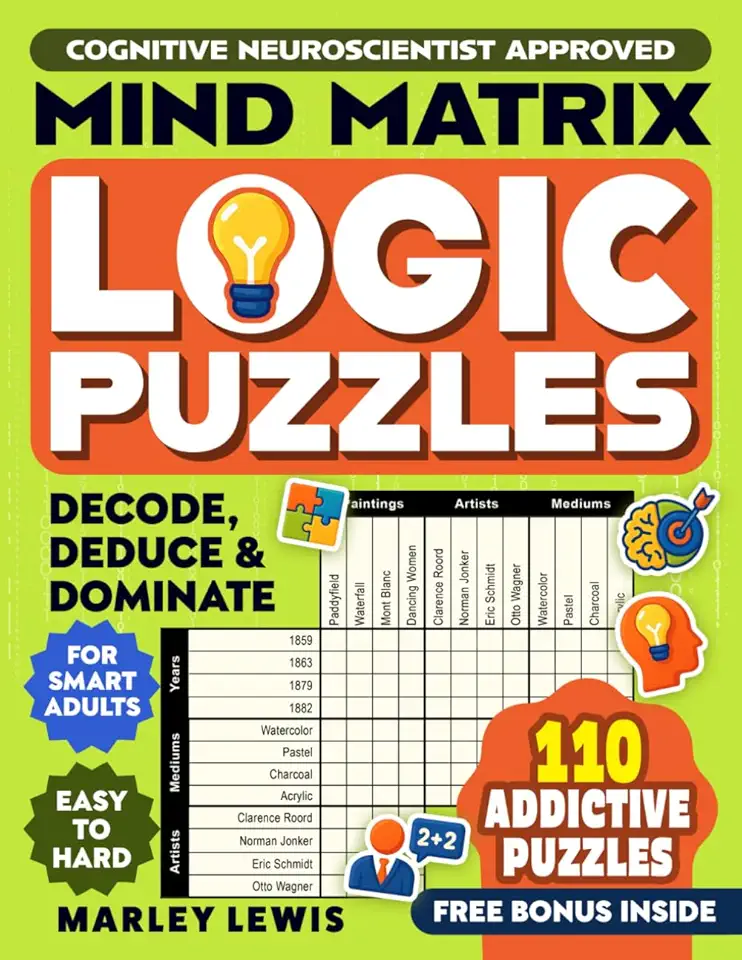 Mind Matrix - Grid Logic Puzzles for Adults and Teens: Logic Puzzle Book for Adults , Teens and Kids with 110 puzzles. Dive into logic grid puzzles ... Perfect brain teaser &amp; logic games gift