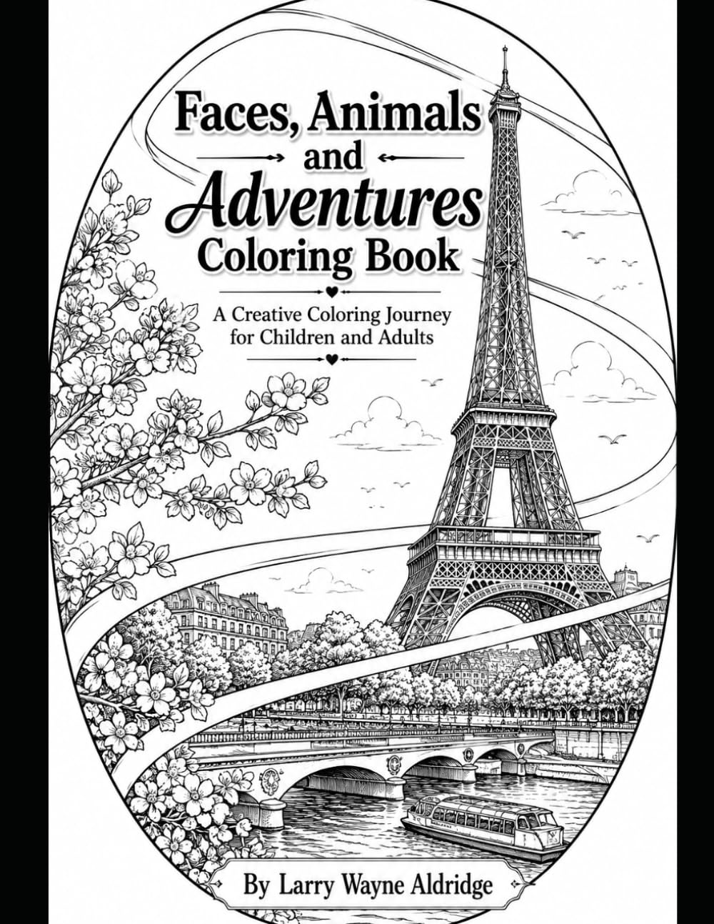 Faces, Animals and Adventures Coloring Book: A Creative Journey for Children and Adults