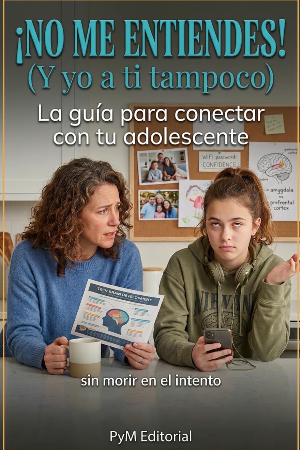 ¡No me entiendes! (Y yo a ti tampoco) La guía para conectar con tu adolescente sin morir en el intento: Neurociencia y Comunicación para Padres de ... Límites y Salud Mental sin Conflictos.