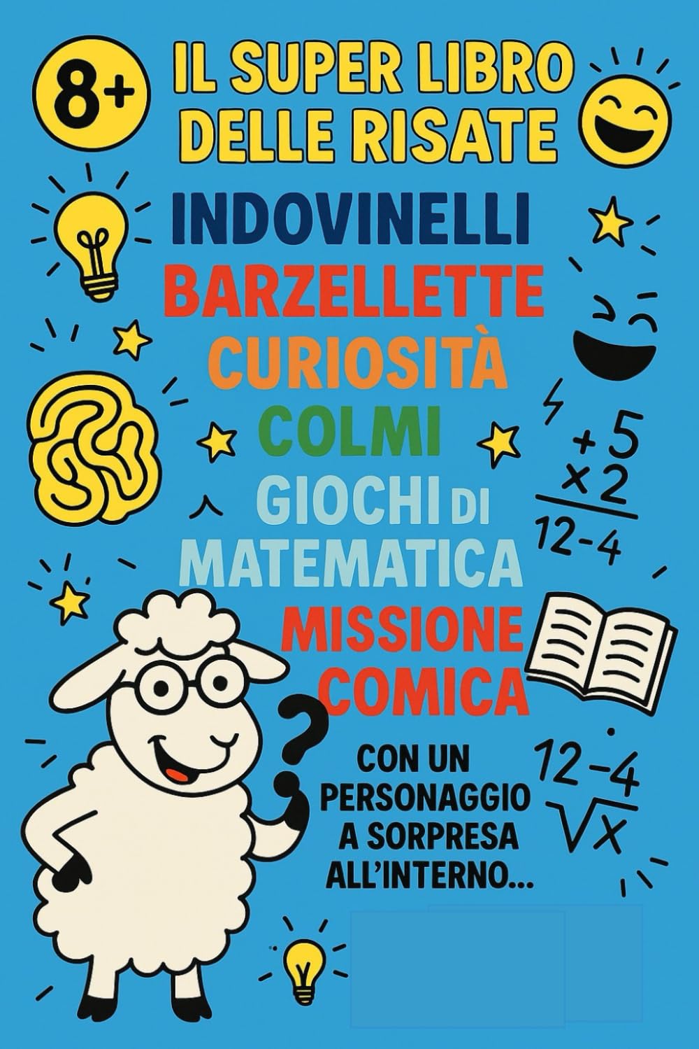 Il super libro delle risate: indovinelli, barzellette divertenti per ridere in famiglia, curiosità, colmi, problemi di matematica e risate assicurate per tutti.