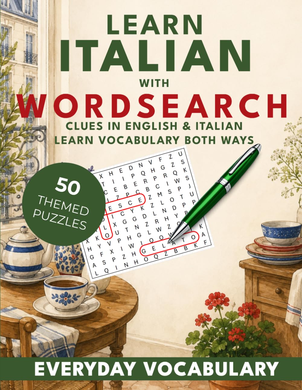 Learn Italian with Wordsearch: Everyday Vocabulary: 50 Bilingual Wordsearch Puzzles for Beginners. (Learn With Wordsearch)