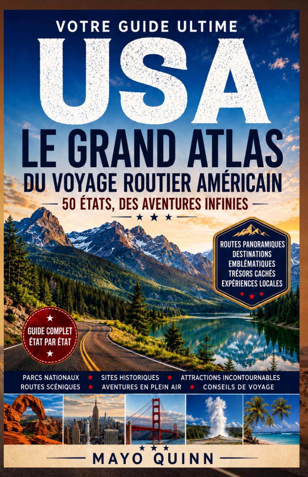 L'ATLAS ROUTIER DE RÉFÉRENCE DES ÉTATS-UNIS: Cartes routières complètes, routes panoramiques, parcs nationaux, autoroutes inter-États, ressources pour ... et des aventures à travers les 50 États