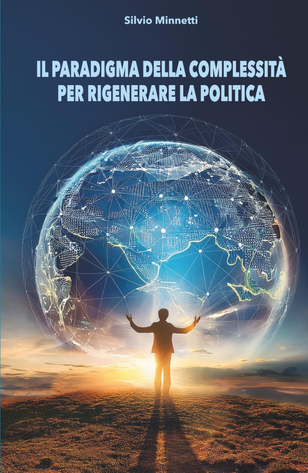 IL PARADIGMA DELLA COMPLESSITA' PER RIGENERARE LA POLITICA
