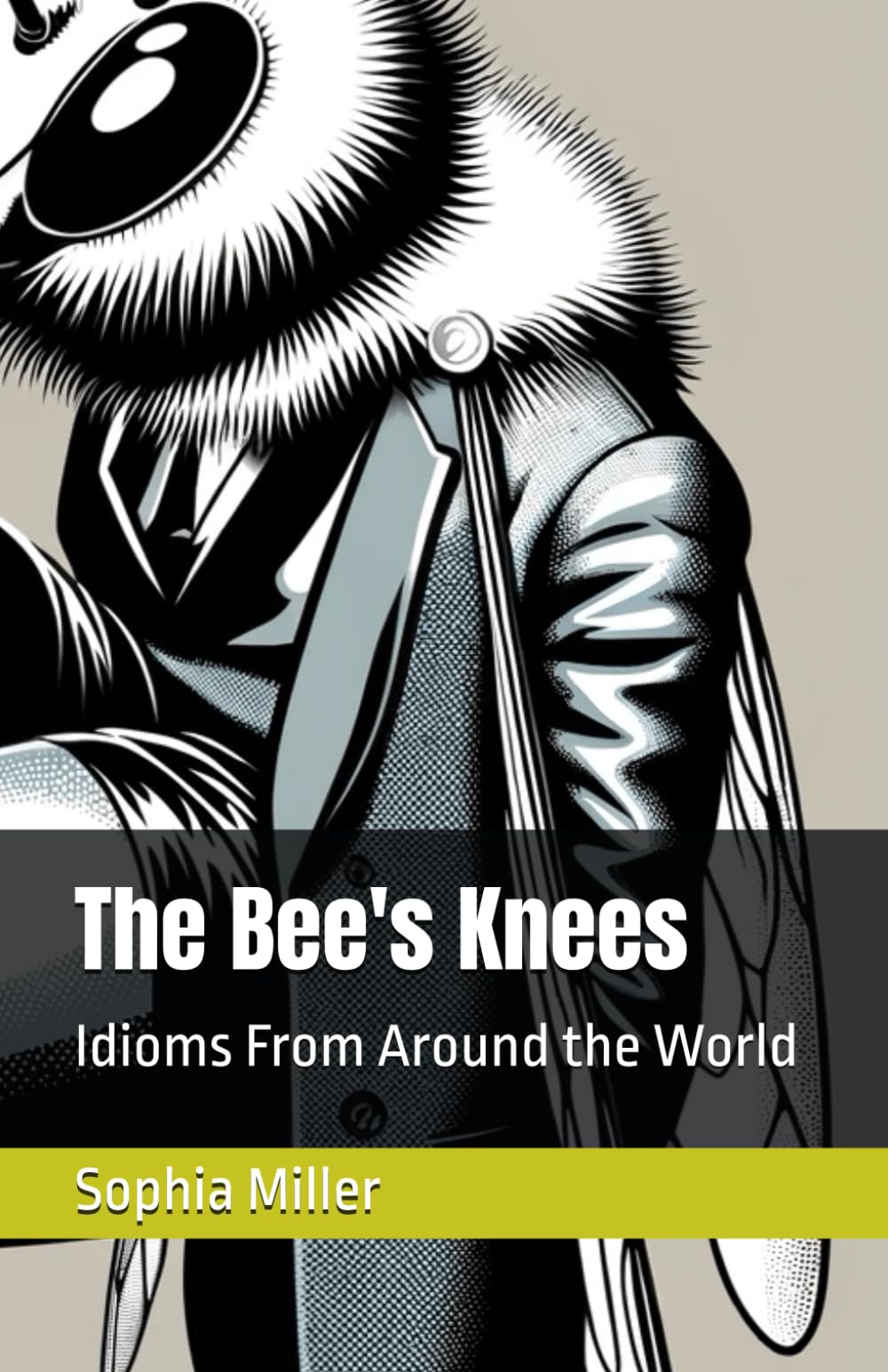 The Bee's Knees: Idioms From Around the World