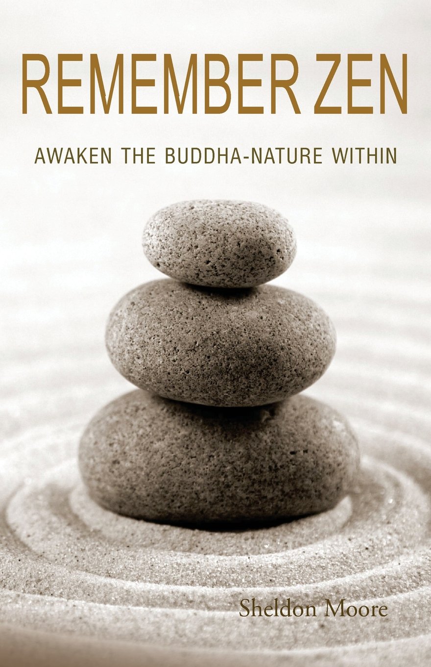 Remember Zen: Awaken the Buddha-Nature Within (The Hidden Teachings of the Masters)