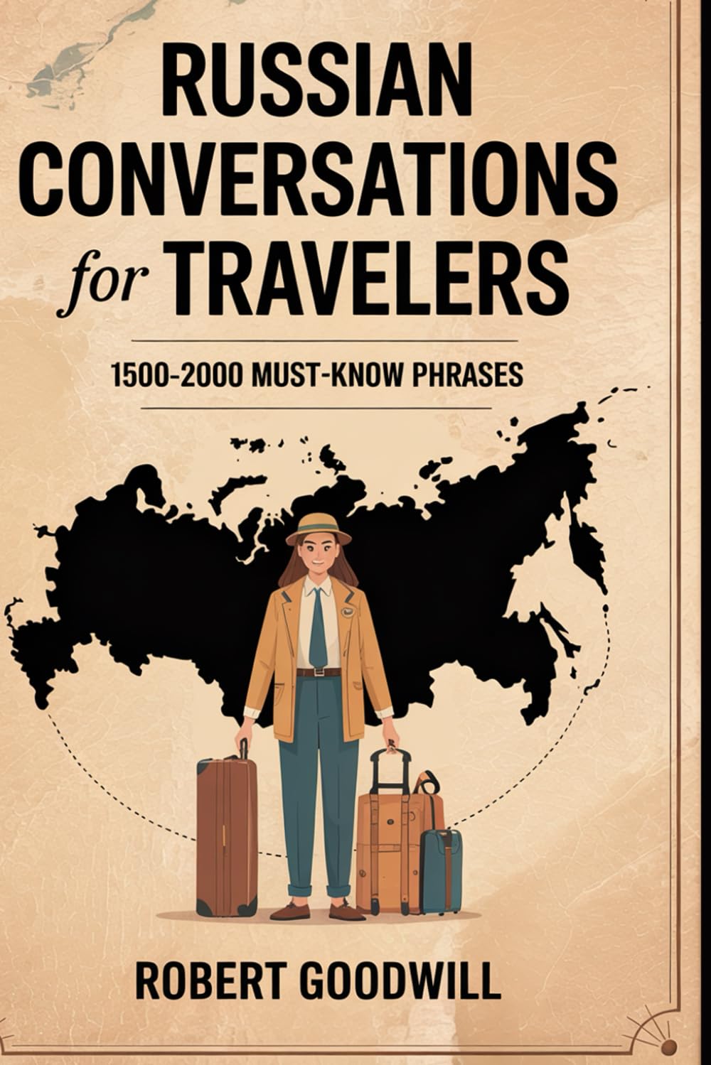 RUSSIAN CONVERSATIONS FOR TRAVELERS: 1500-2000 Must-Know Phrases
