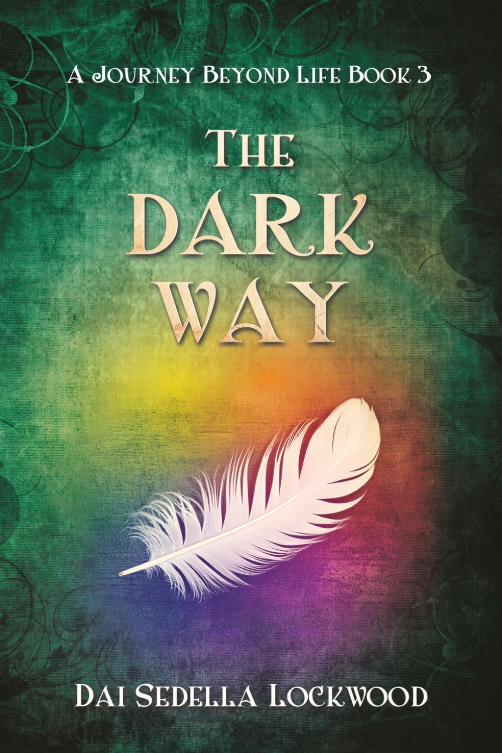 THE DARK WAY: A Journey Beyond Life