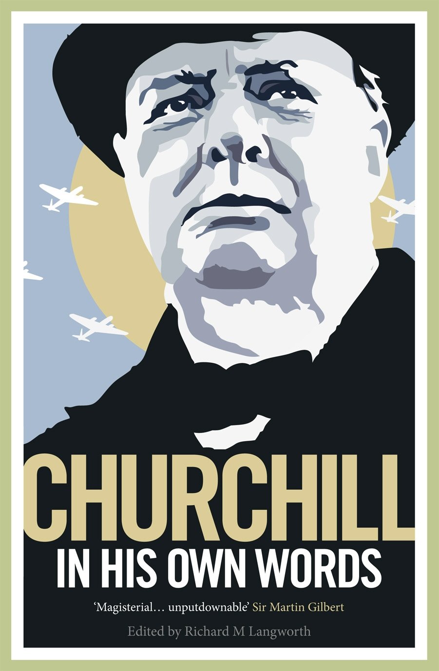 Churchill in His Own Words by Richard M. Langworth, Winston S... - 9780091933364
