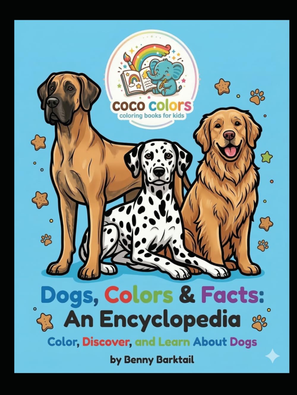 Dogs, Colors & Facts: An Encyclopedia: Color, Discover, and Learn About Dogs (Easy Coloring Fun Series)