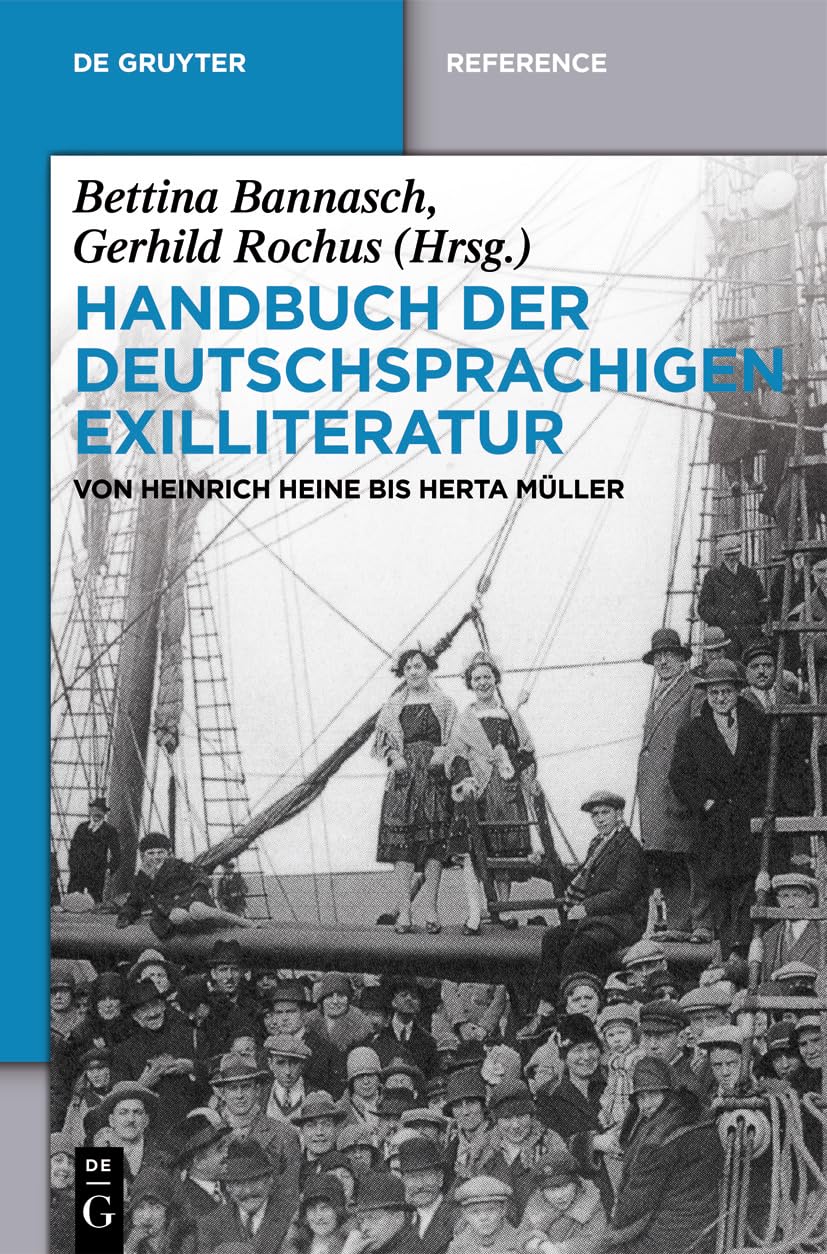 Handbuch der deutschsprachigen Exilliteratur: Von Heinrich Heine bis Herta Müller (De Gruyter Handbook)