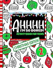 AHHHH I'm So Bored! Christmas Edition 2 Activity Book for Teens Made By Teens: Pencil Games and Coloring Book for the Holiday Season; Stocking Stuffer for ages 11-17