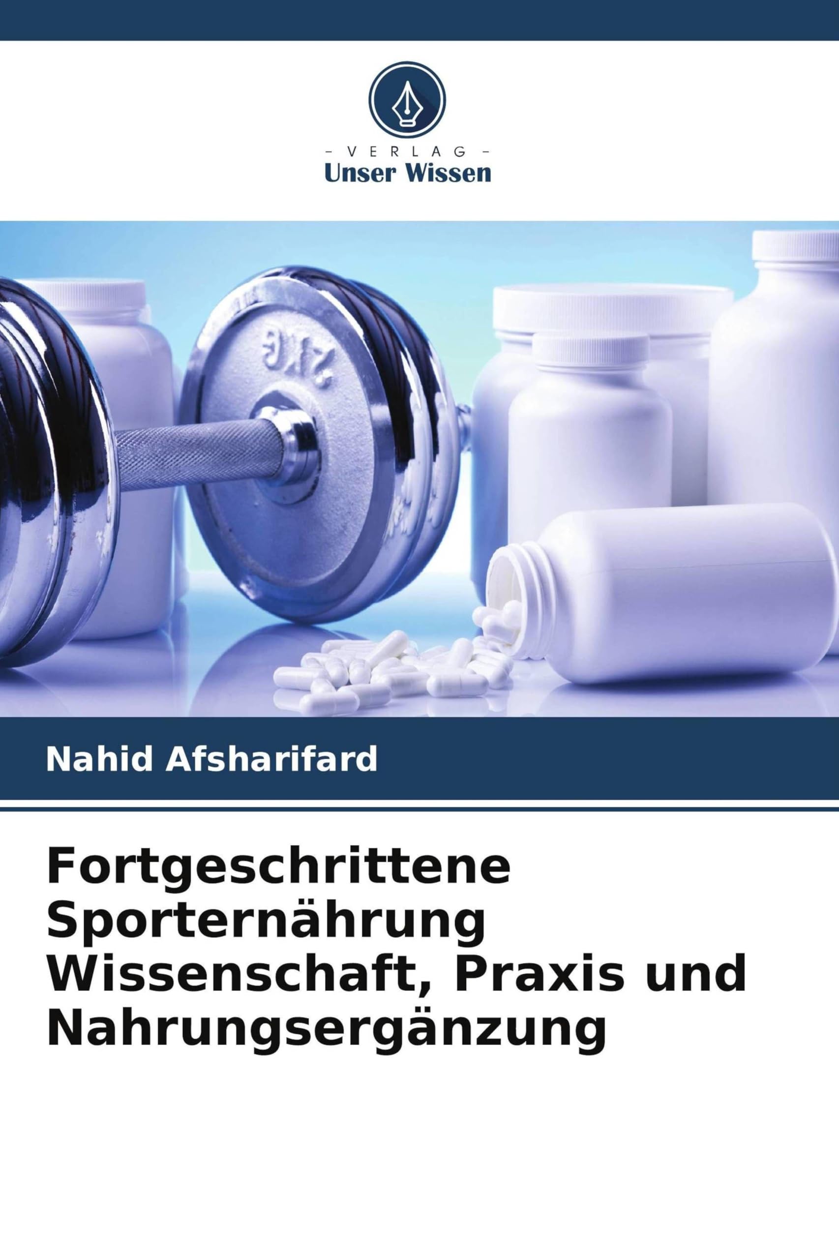 Fortgeschrittene Sporternährung Wissenschaft, Praxis und Nahrungsergänzung: DE