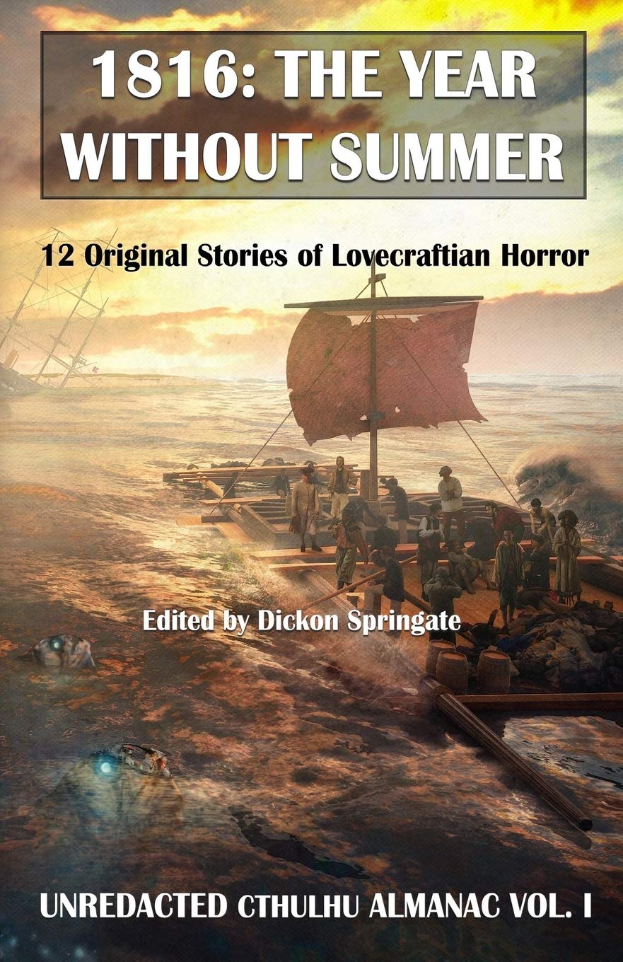 1816: The Year Without Summer: I (Unredacted Cthulhu Almanac)