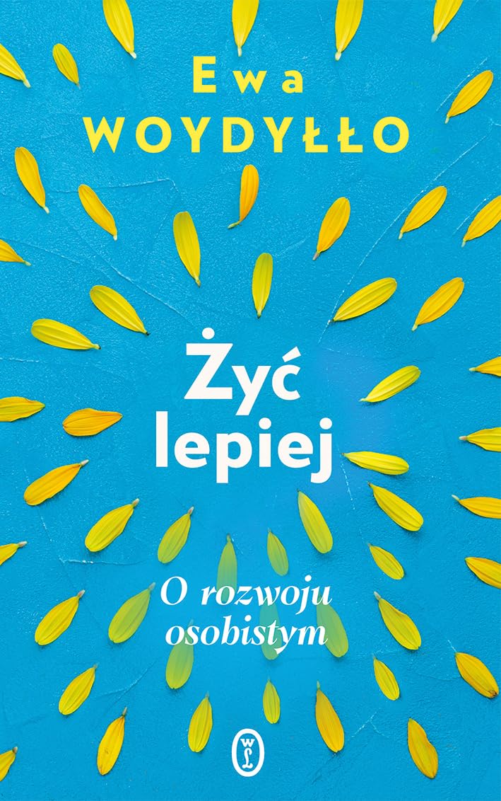 Żyć lepiej: O rozwoju osobistym