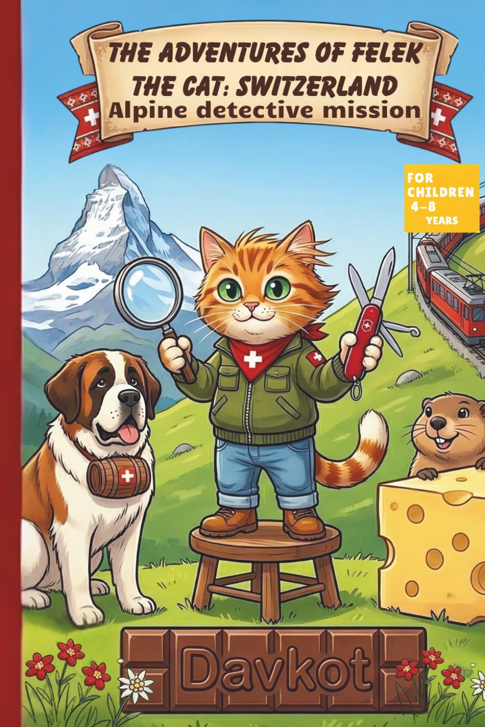 THE ADVENTURES OF FELEK THE CAT: SWITZERLAND: Alpine detective mission (Felek the Cat’s Adventures)
