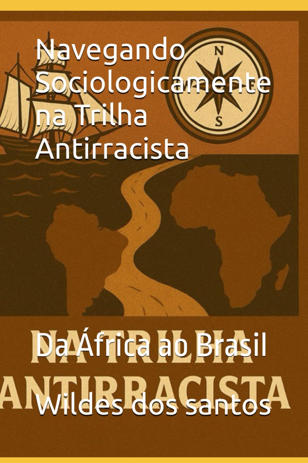 Navegando Sociologicamente na Trilha Antirracista: Da África ao Brasil