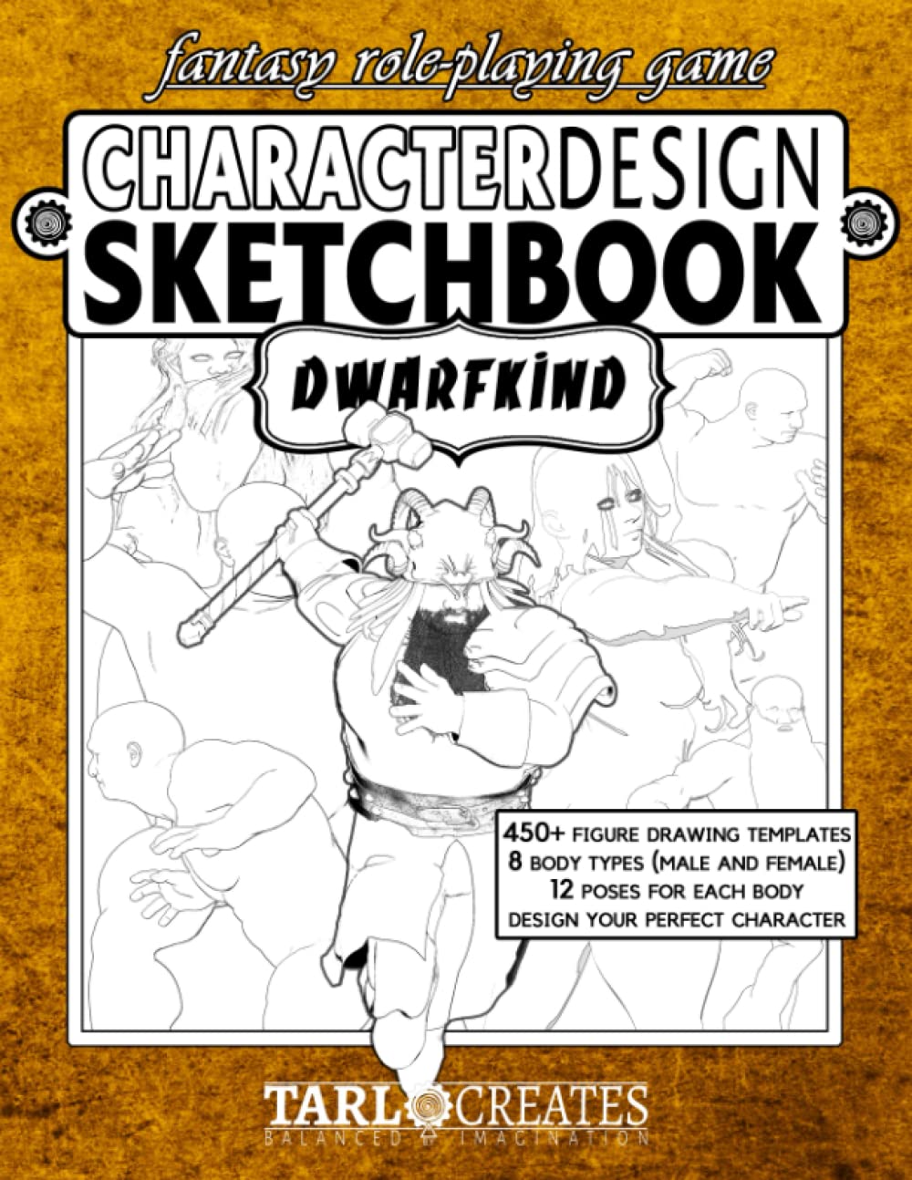 Independently published Fantasy Role Playing Games Character Design Sketchbook: Dwarfkind: Includes Multiple Body Types for Tabletop Role-Playing Games, Video Games, Fashion ... Cosplay, and Dramatic Costume Creation