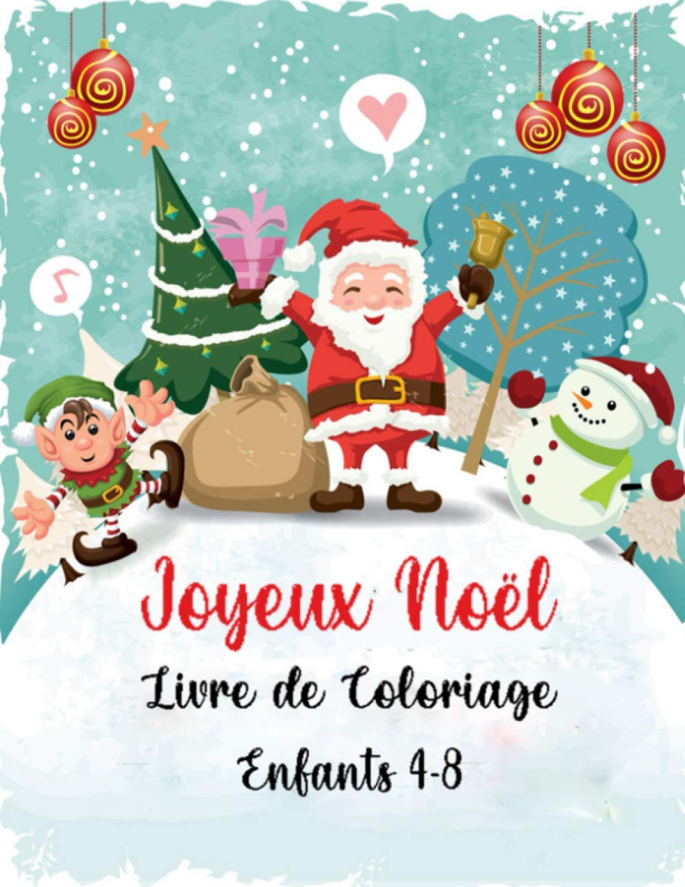Joyeux noël livre de coloriage enfants 4-8: Joyeux noël livre de coloriage pour enfants de 4 à 8 ans Livres à colorier pour les tout-petits,Cadeau de ... de 50 dessins Noël à colorier pour enfants