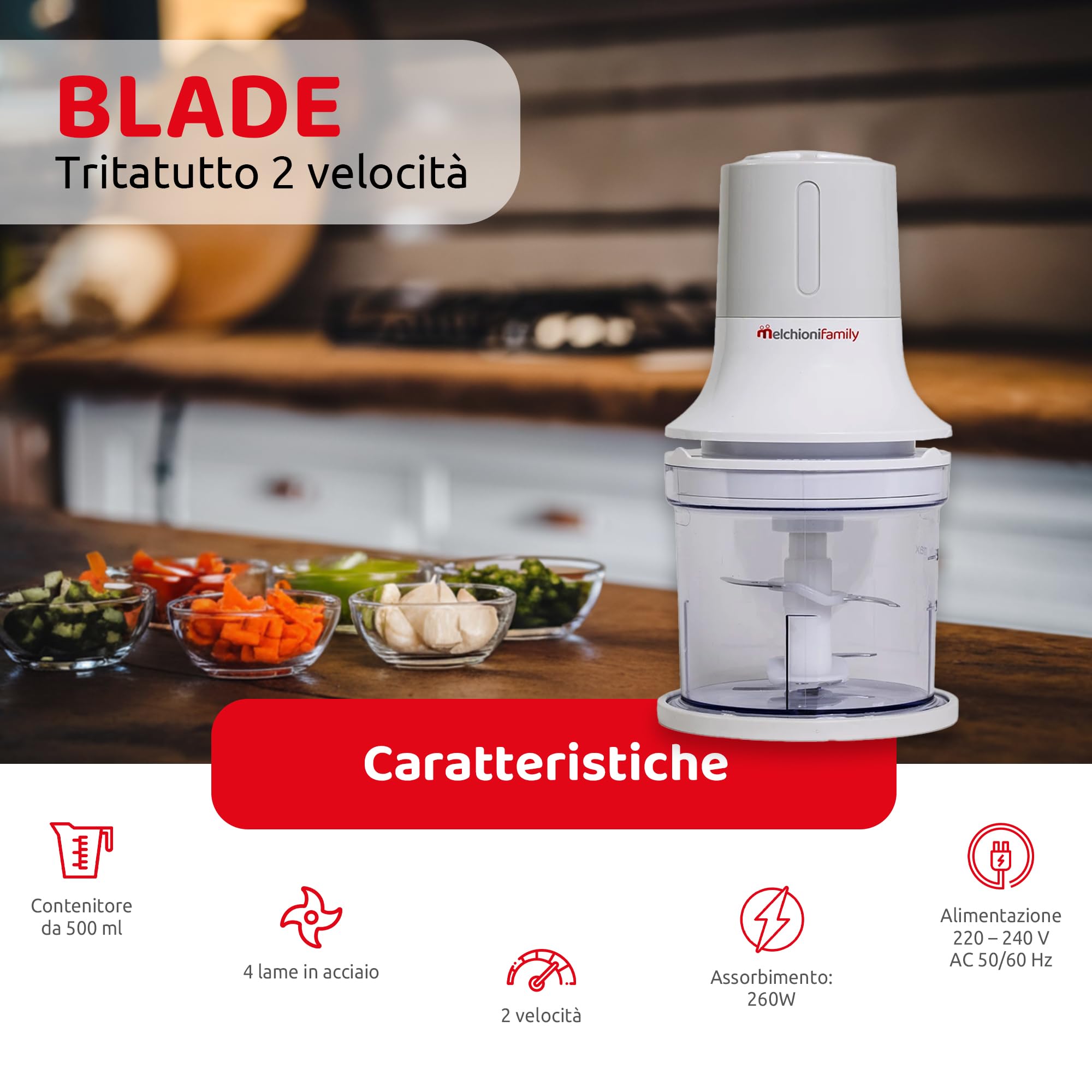 Melchioni Family | Tritatutto Elettrico BLADE, con 2 Velocità, 260W, 4 Lame in Acciaio, Salvaspazio, Bicchiere Contenitore da 500 ml, Base Antiscivolo