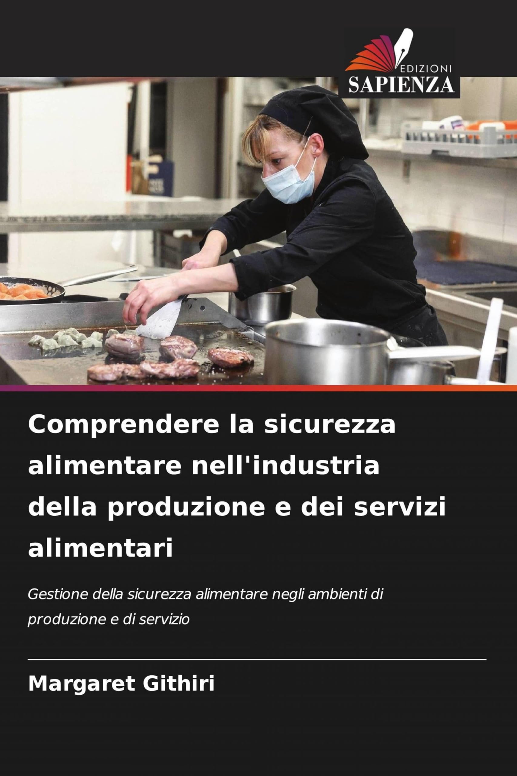Comprendere la sicurezza alimentare nell'industria della produzione e dei servizi alimentari: Gestione della sicurezza alimentare negli ambienti di produzione e di servizio