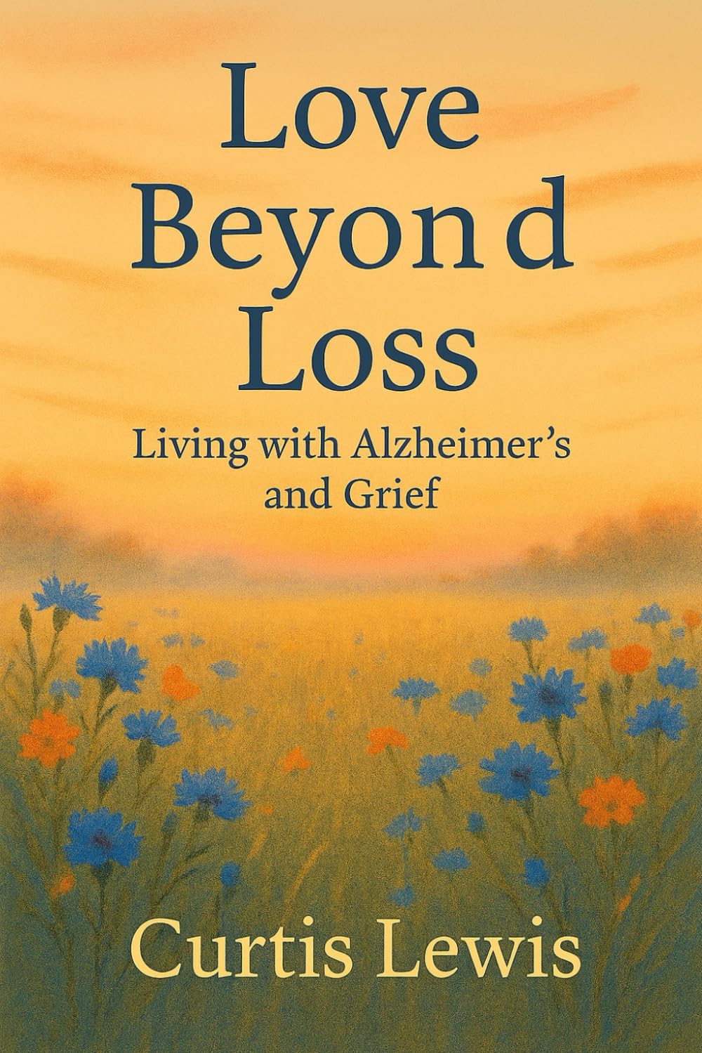 Love Beyond Loss: Living with Alzheimer's and Grief
