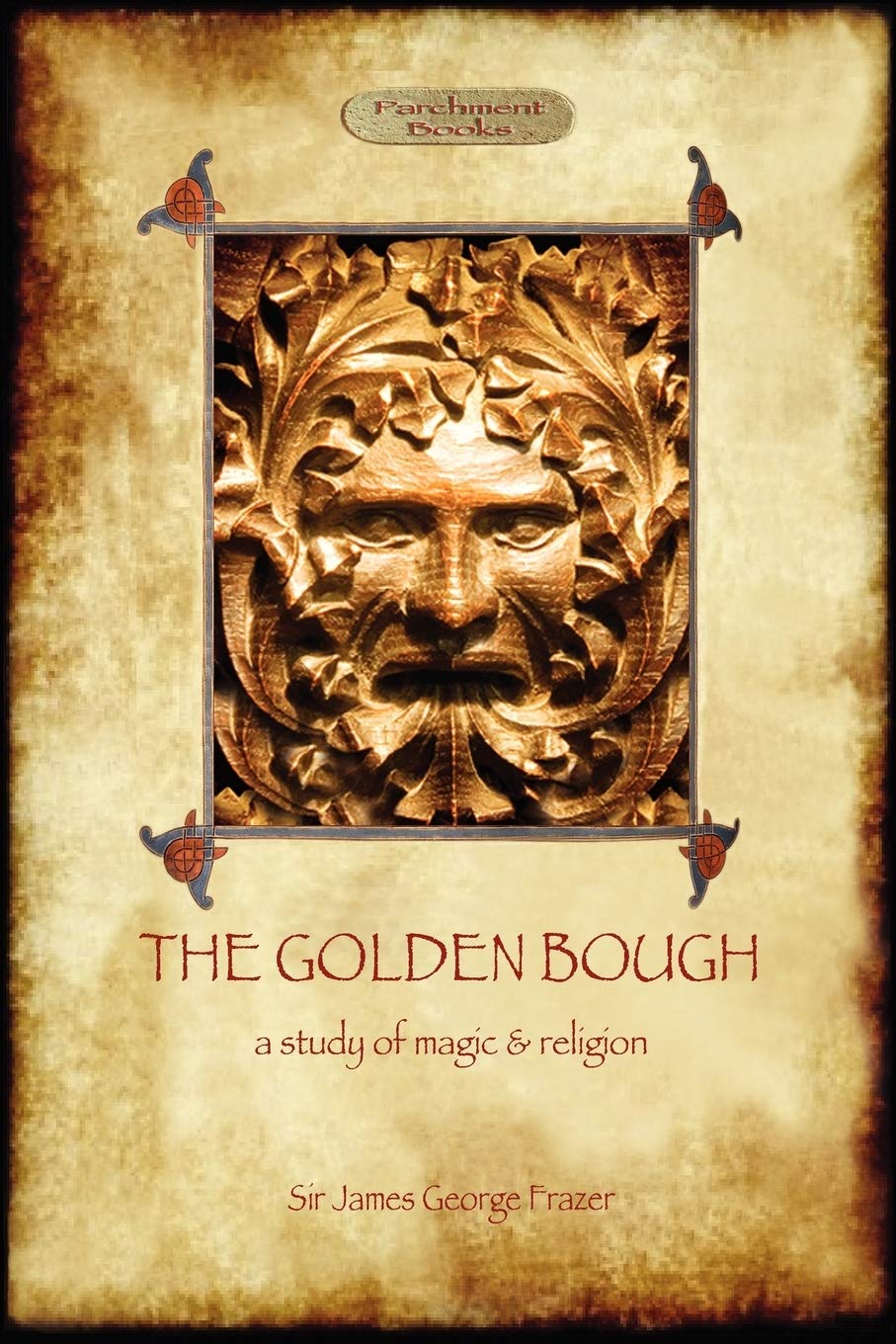The Golden Bough: A Study of Magic and Religion