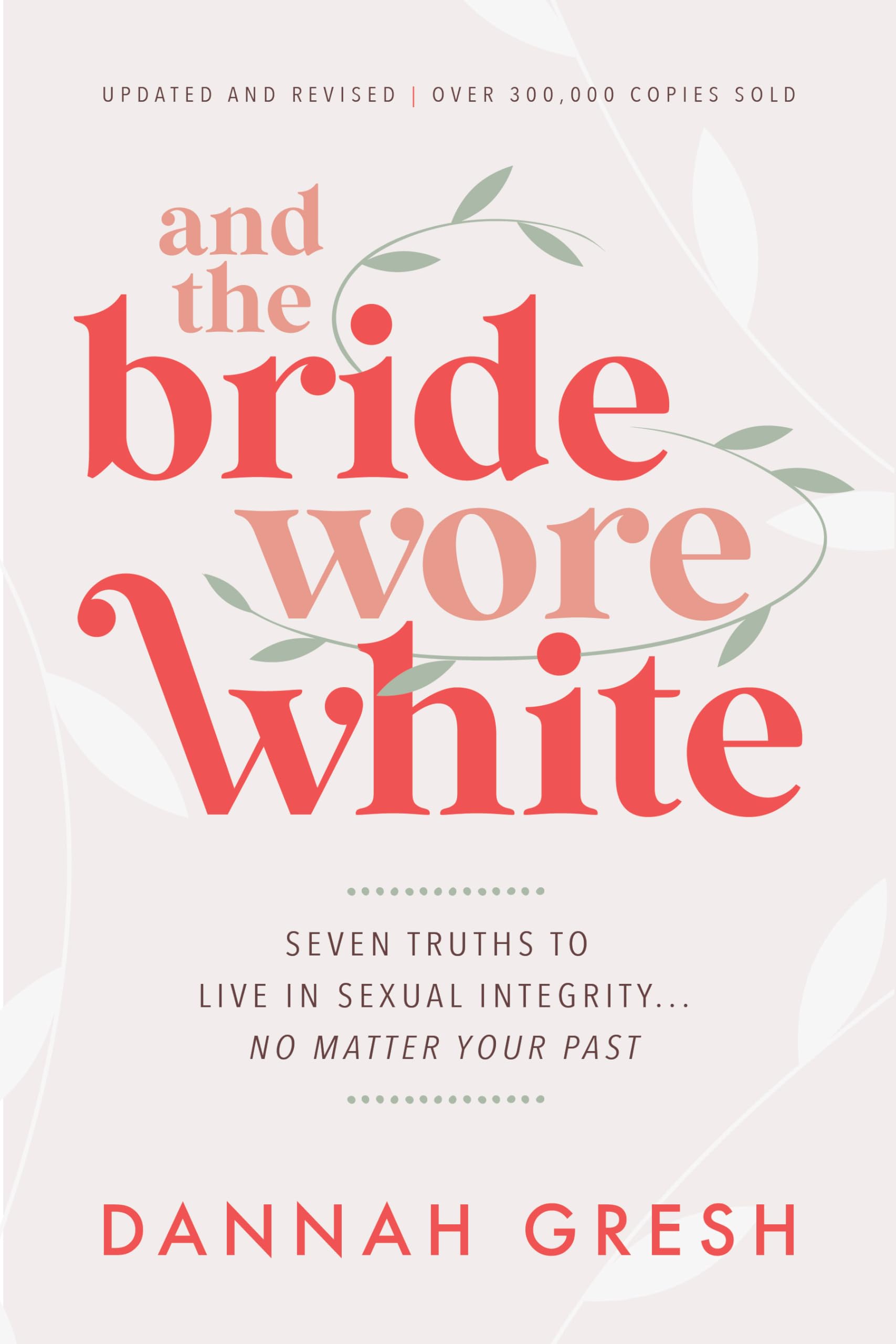 And the Bride Wore White by Dannah Gresh (Paperback Book)