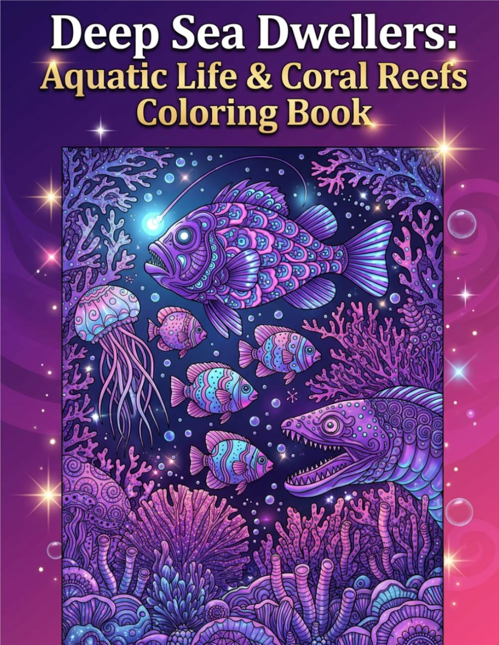 Deep Sea Dwellers: Aquatic Life & Coral Reefs Coloring Book