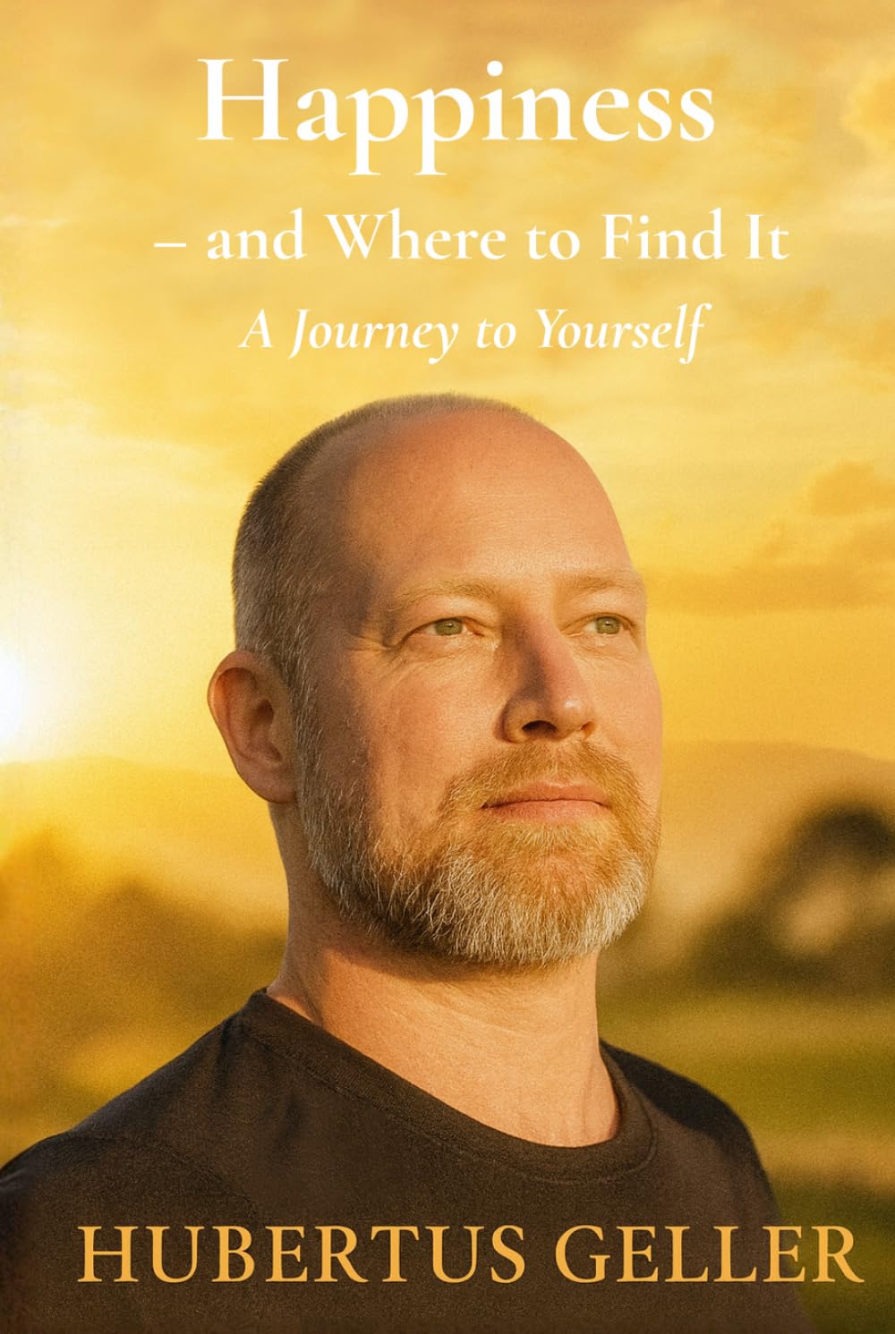 Happiness – and Where to Find It: A Journey to Yourself