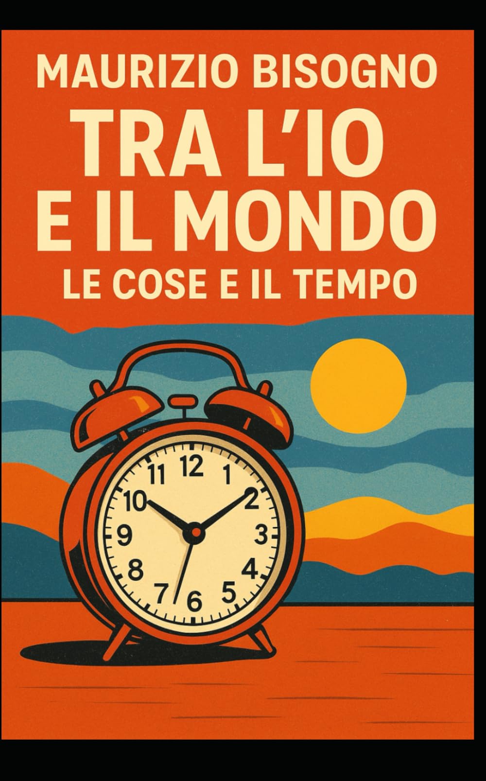 Tra l'Io e il Mondo: Le cose e il tempo