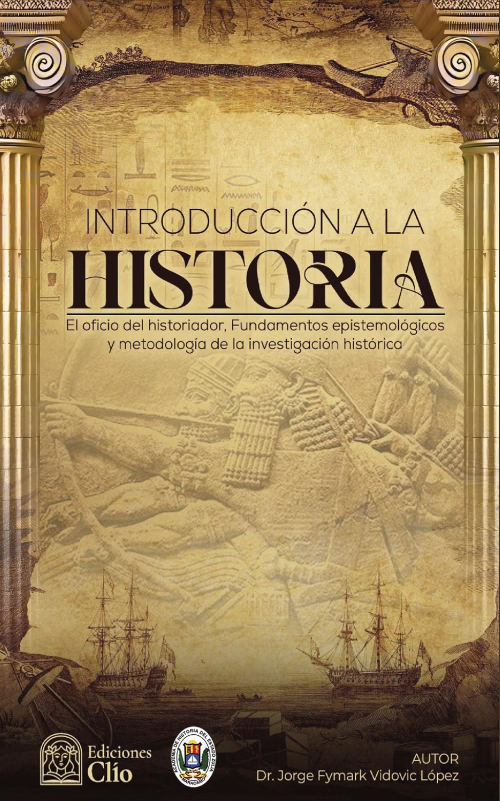Introducción a la Historia.: El oficio del historiador. Fundamentos epistemológicos y metodología de la investigación histórica
