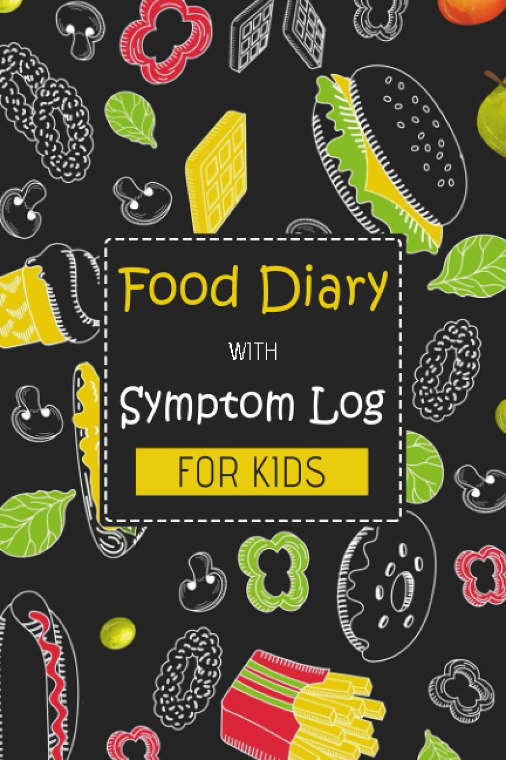 Food Diary with Symptom Log for Kids: Food Intake and Symptom Tracker for Kids | Food Sensitivity Journal for Allergy Kids | 110 Pages | 6" × 9"