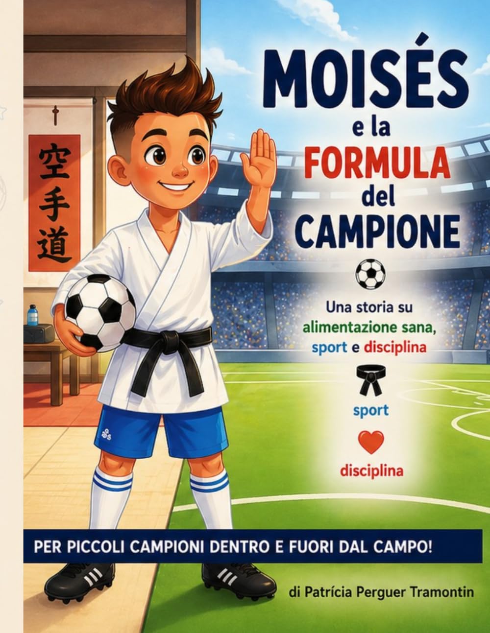 Moisés e la Formula del Campione: Una storia per bambini che parla di cibo, sport e disciplina.